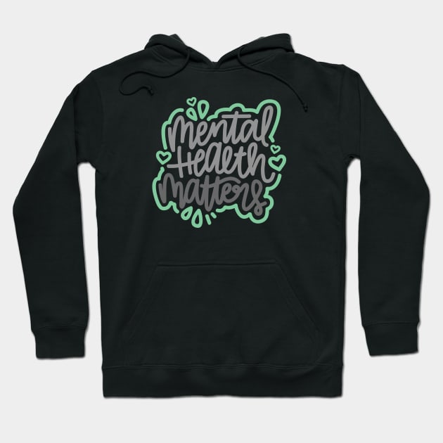 Mental Health Matters - Gray / Mint Hoodie by hoddynoddy